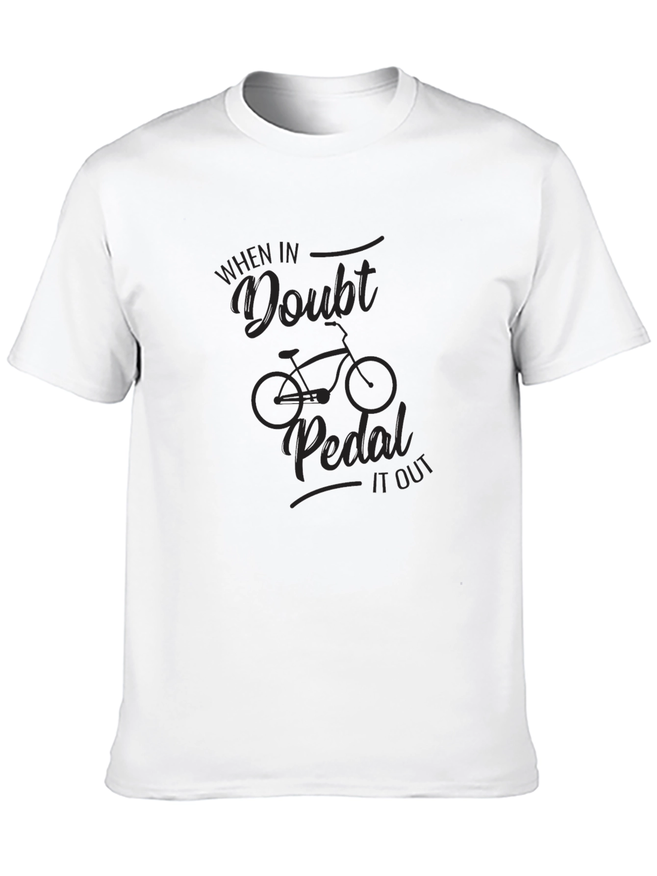 When in Doubt Pedal It Out T-Shirt