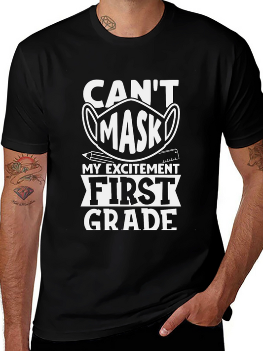 Cant Mask My Excitement First Grade T-Shirt