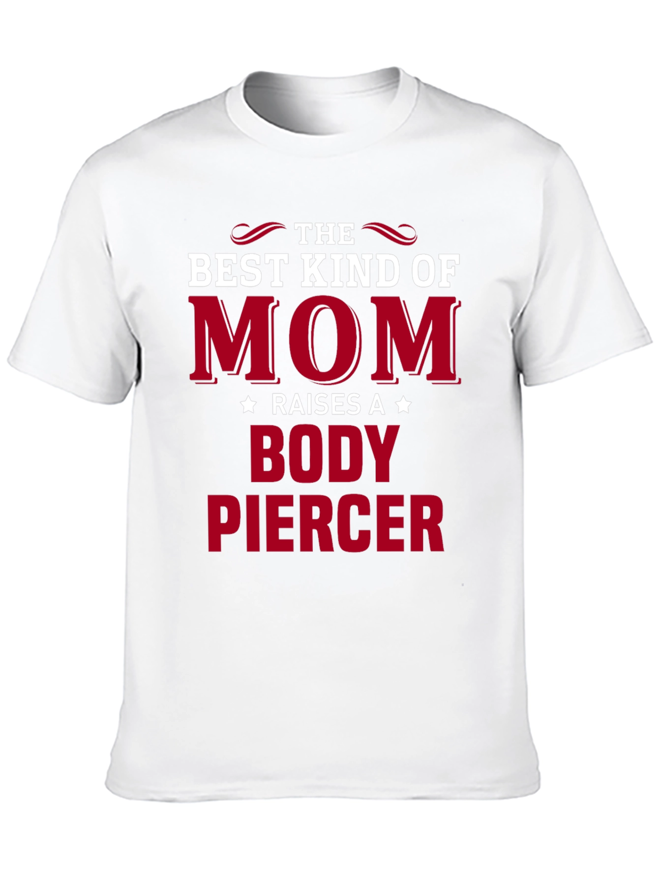 Best Mom Raises a Body Piercer T-Shirt