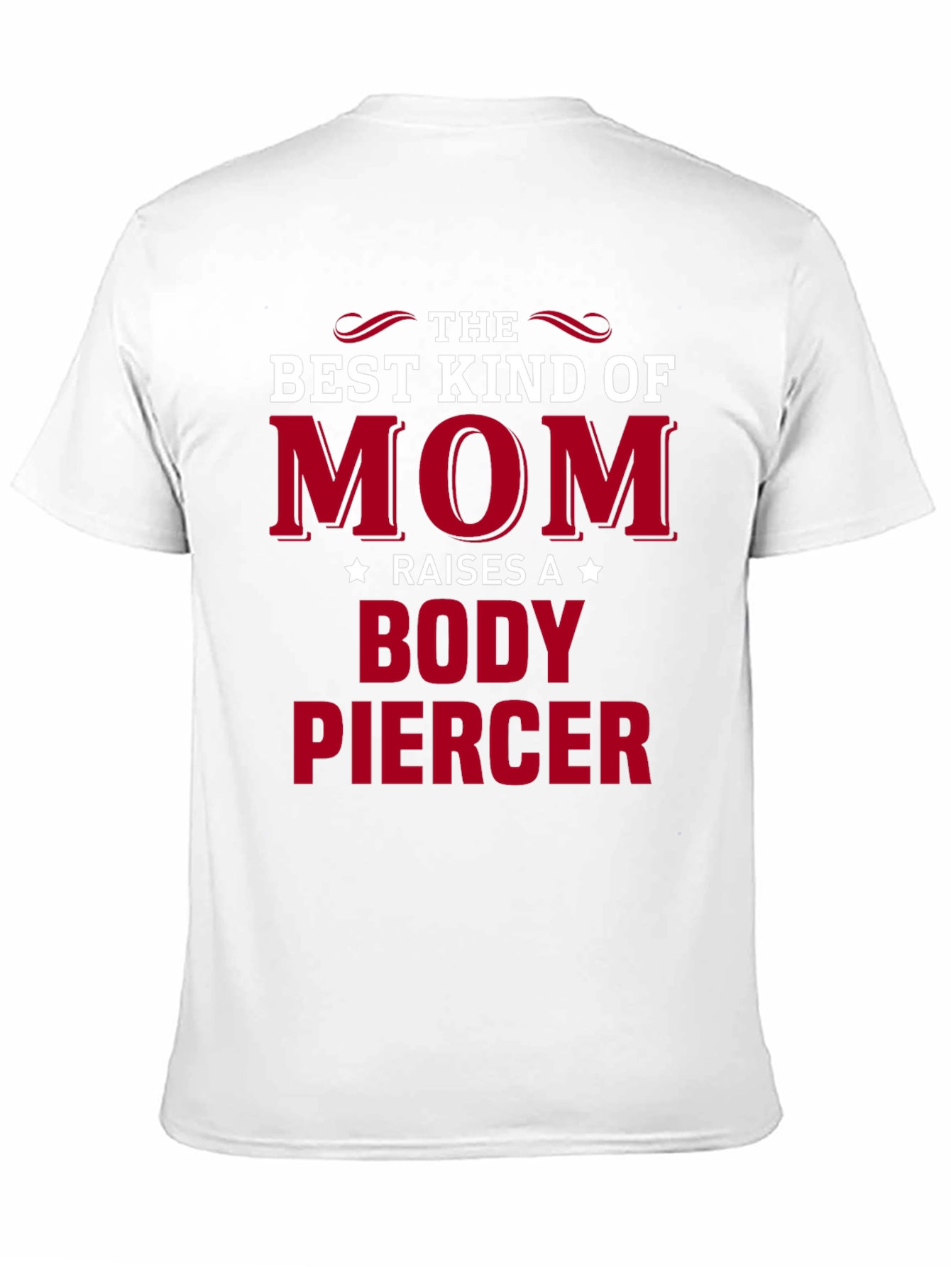 Best Mom Raises a Body Piercer T-Shirt