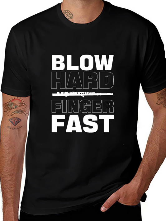 Blow Hard Finger Fast T-Shirt Funny Musician Tee