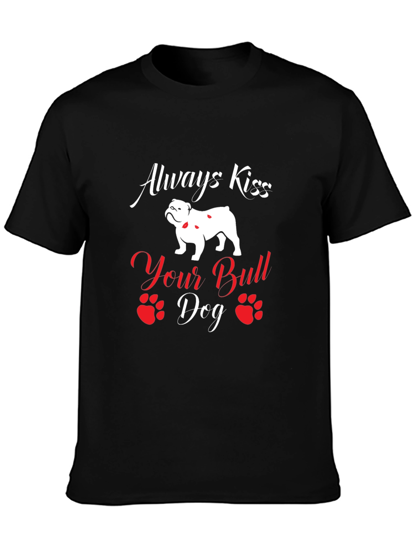 Always Kiss Your Bulldog T-Shirt