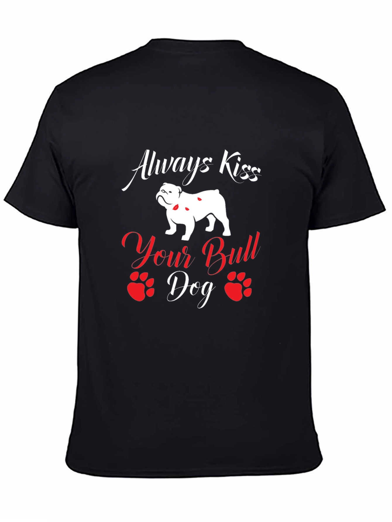 Always Kiss Your Bulldog T-Shirt
