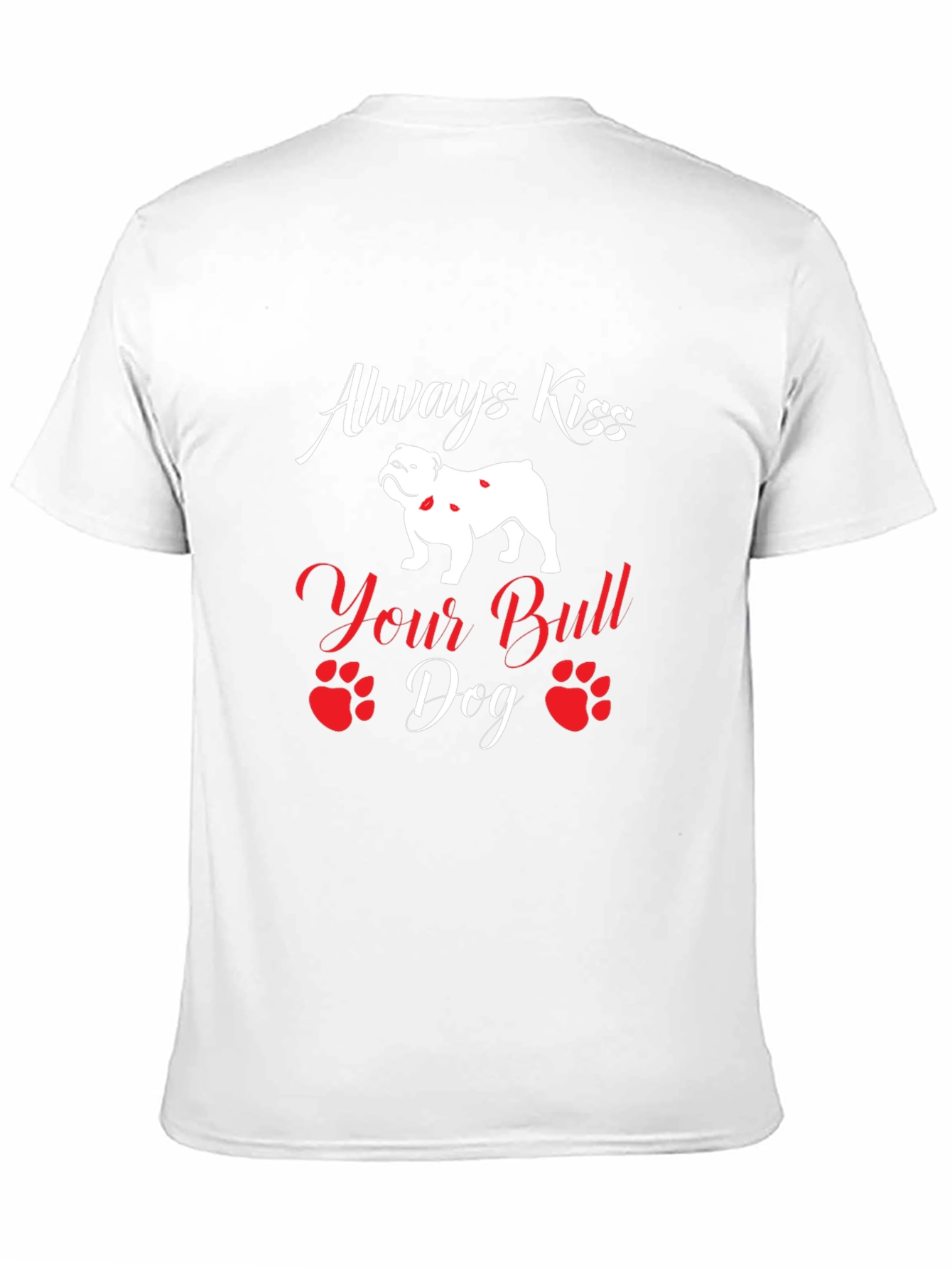 Always Kiss Your Bulldog T-Shirt