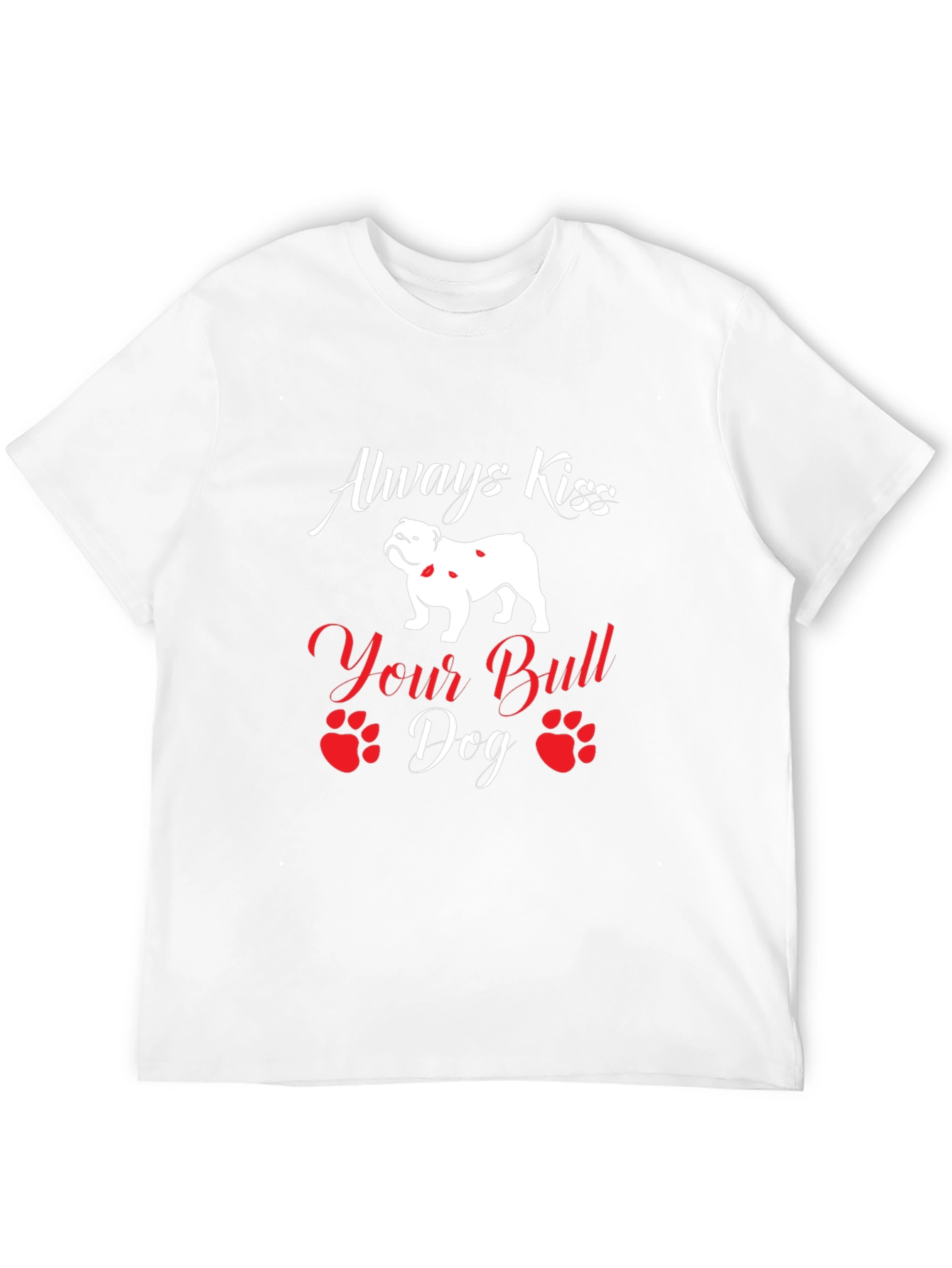 Always Kiss Your Bulldog T-Shirt