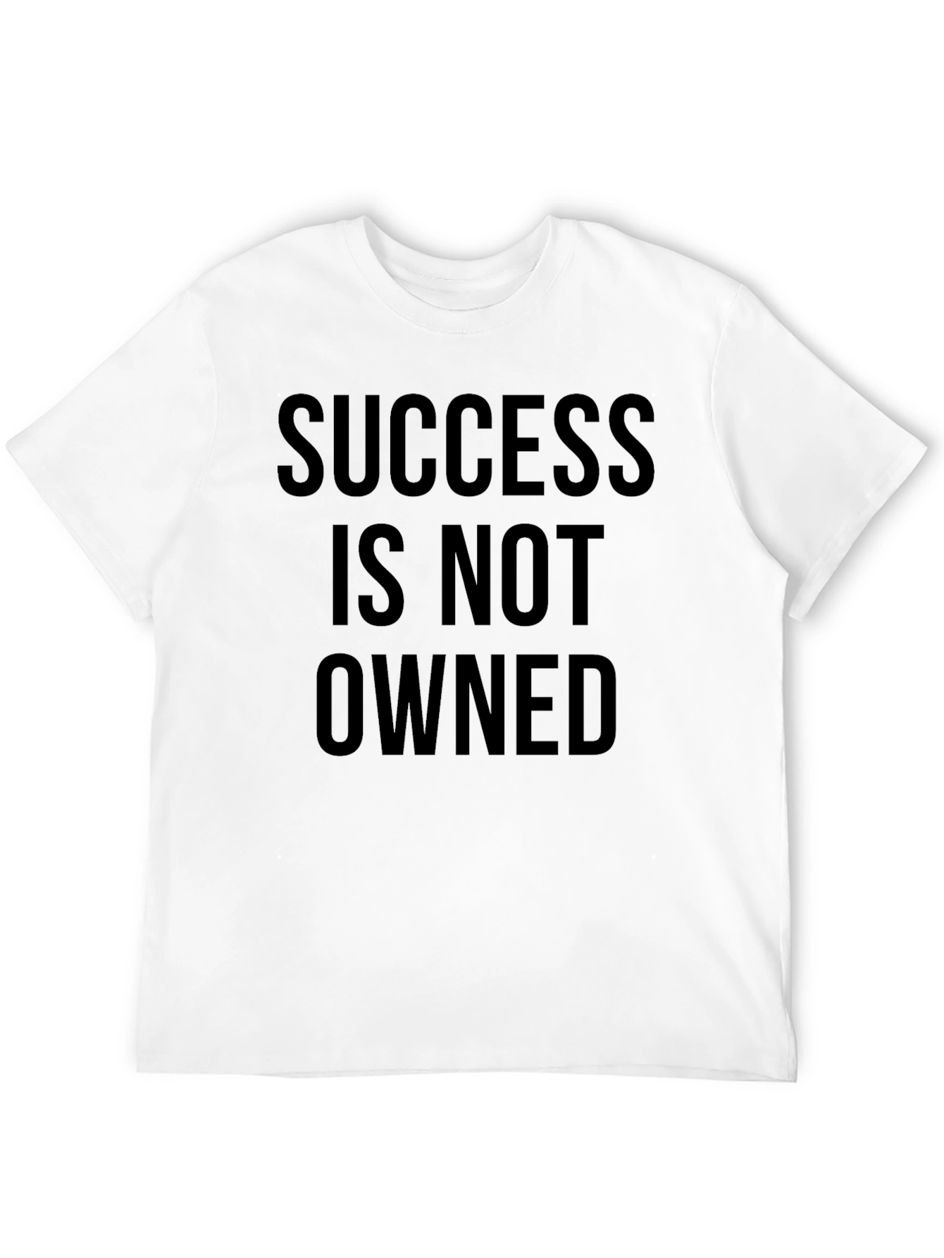 Success Is Not Owned Graphic Tee