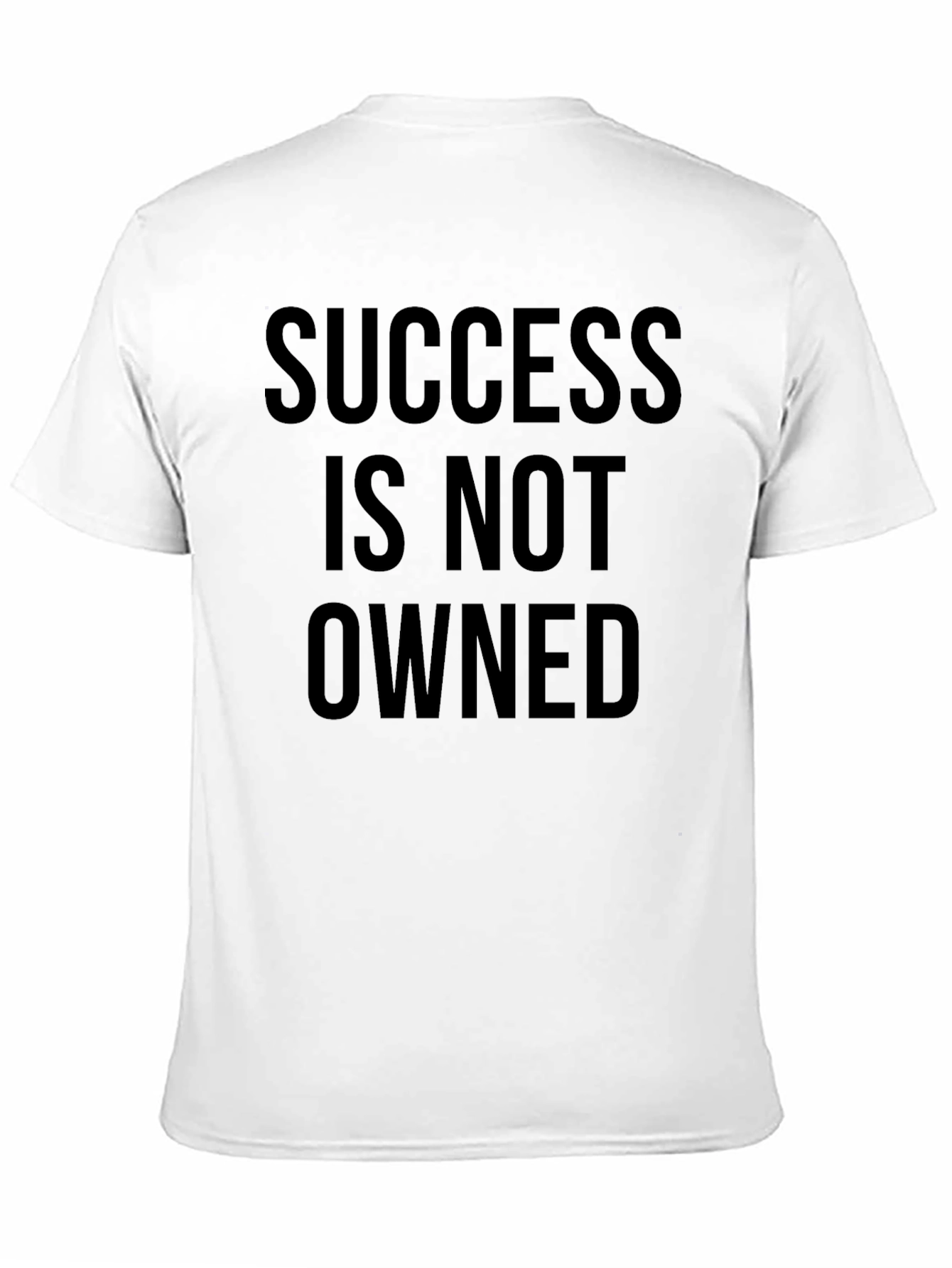 Success Is Not Owned Graphic Tee