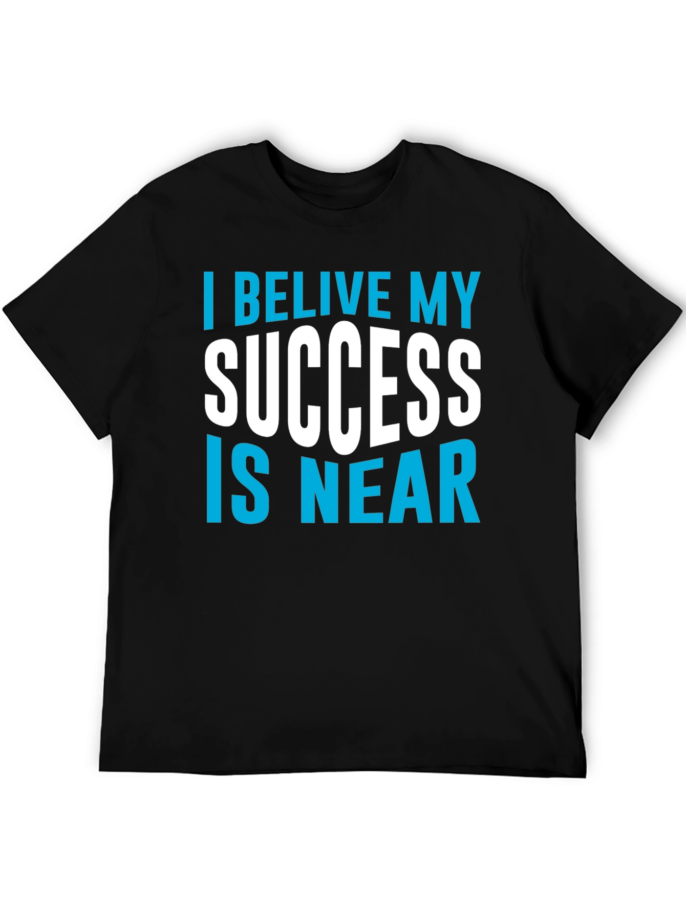 Believe Success Is Near Graphic Tee