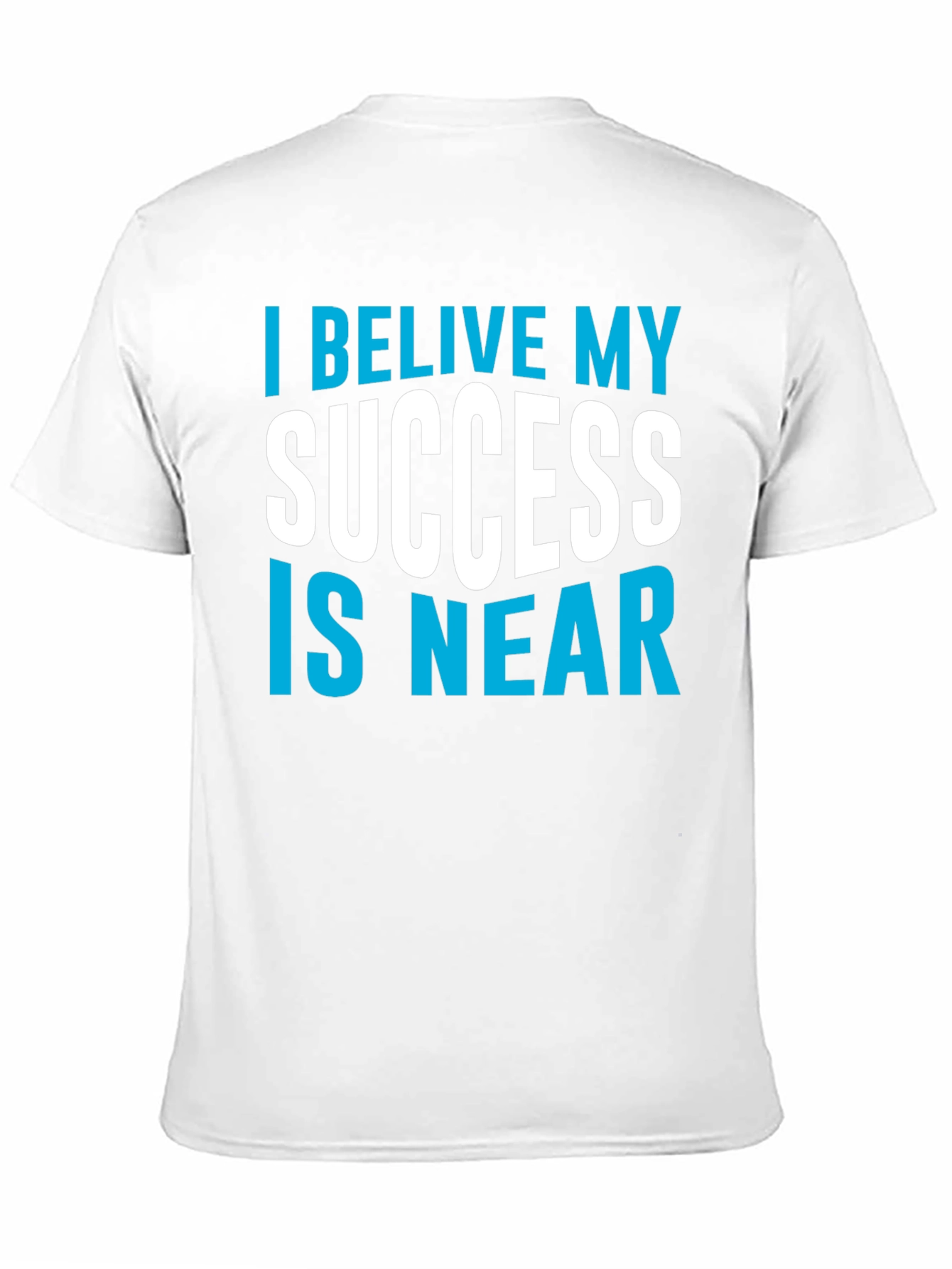 Believe Success Is Near Graphic Tee