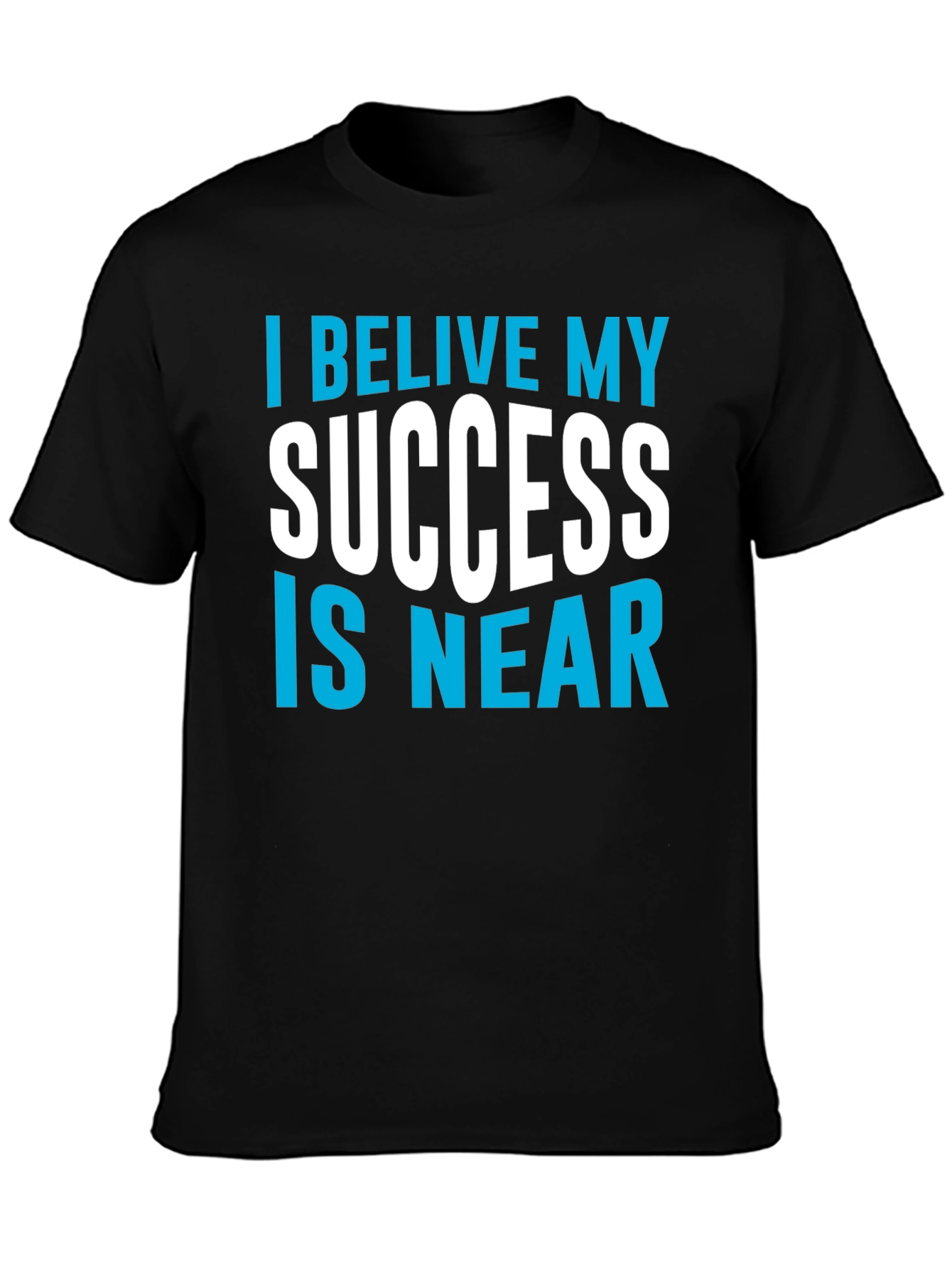 Believe Success Is Near Graphic Tee
