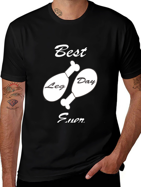 Best Leg Day Ever T-Shirt - Funny Gym Workout Tee