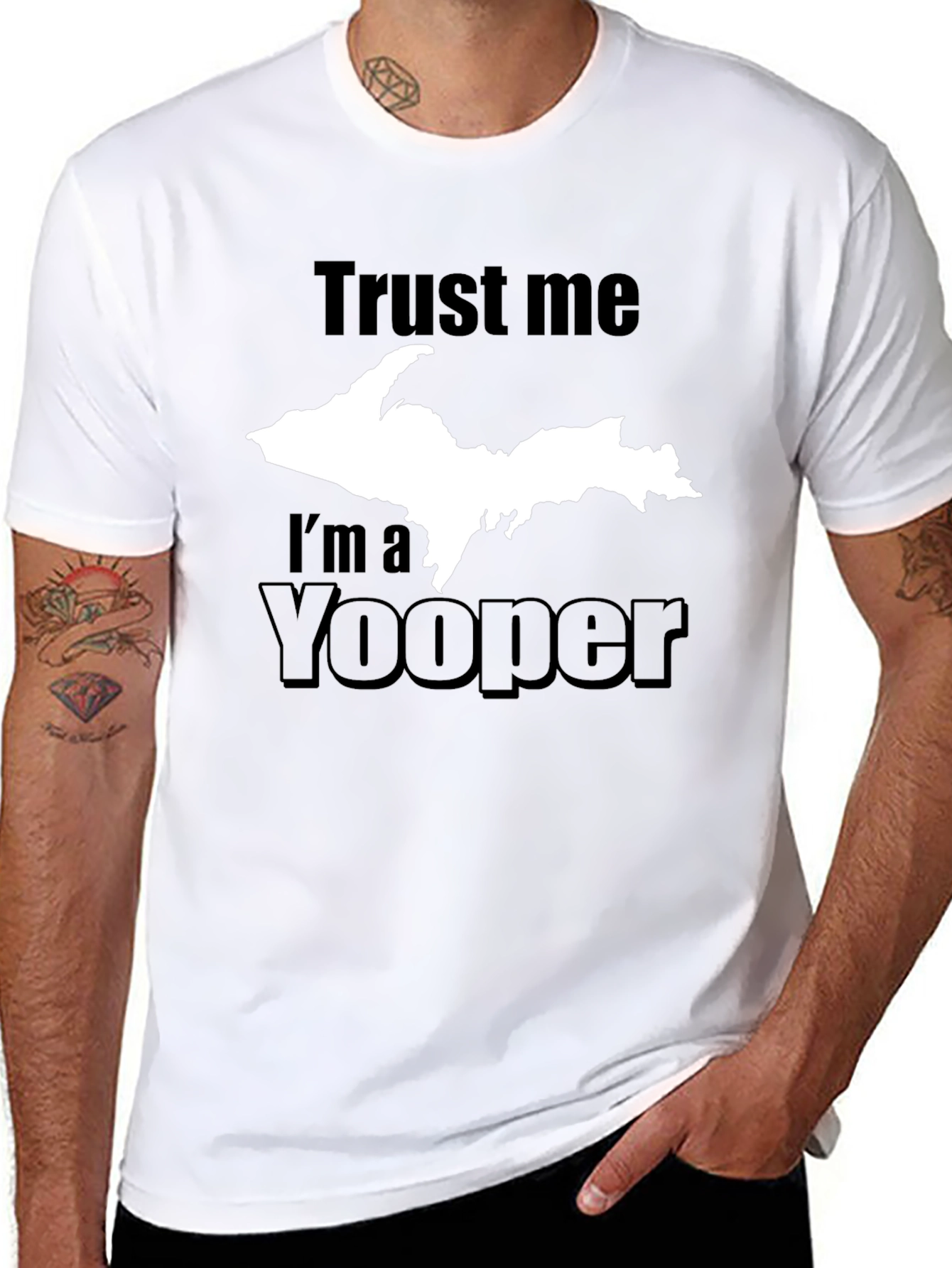 Trust Me Im a Yooper T-Shirt