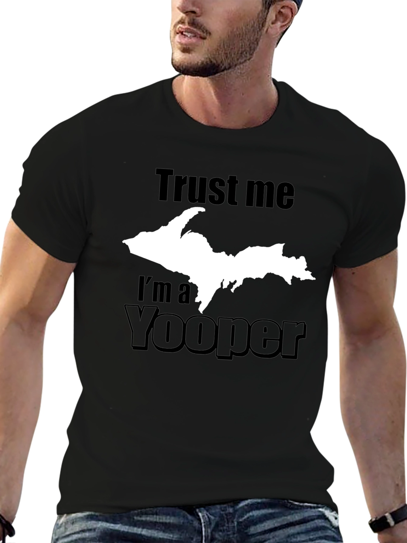 Trust Me Im a Yooper T-Shirt