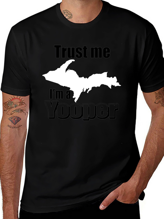 Trust Me Im a Yooper T-Shirt