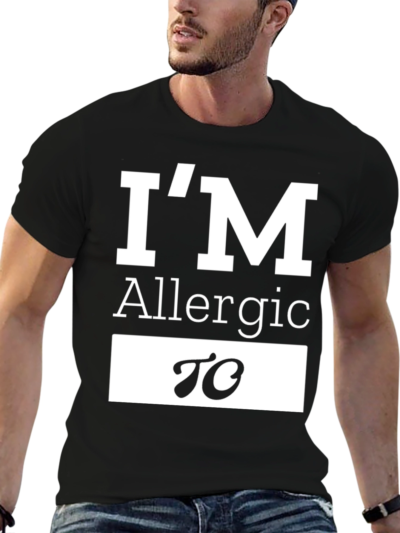 Allergic To T-Shirt Funny Sarcastic Tee