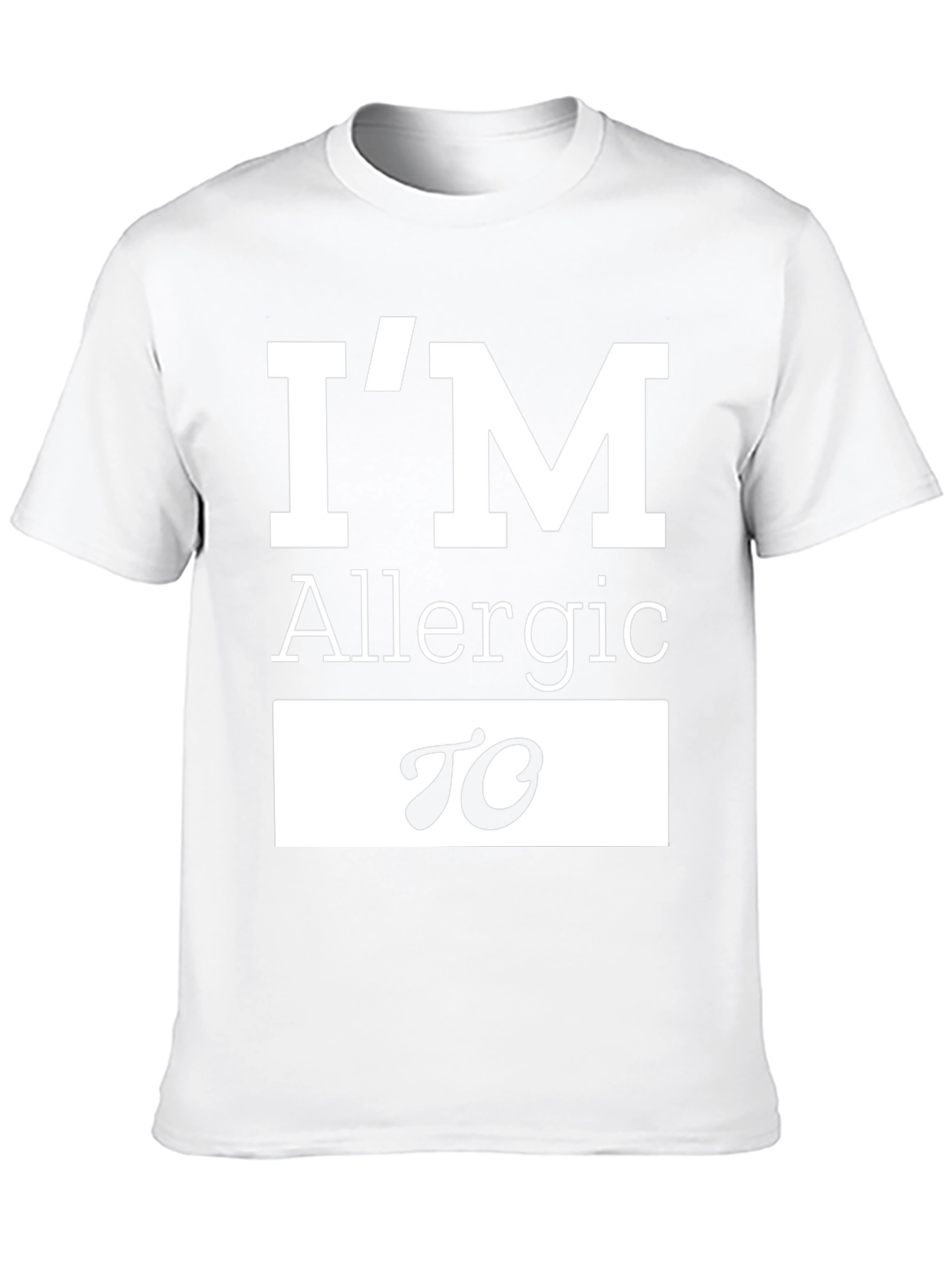 Allergic To T-Shirt Funny Sarcastic Tee