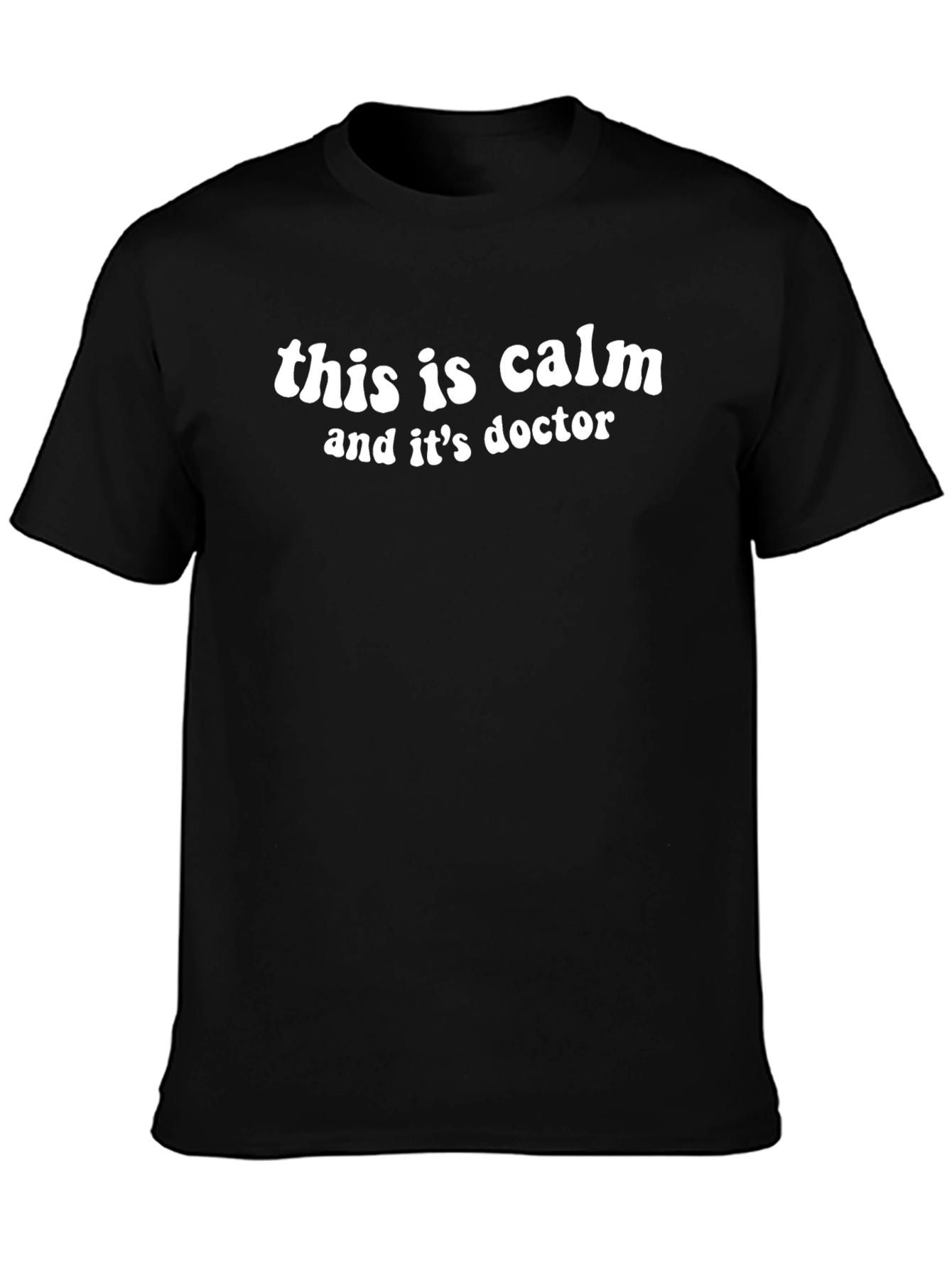This is Calm and Its Doctor Tee