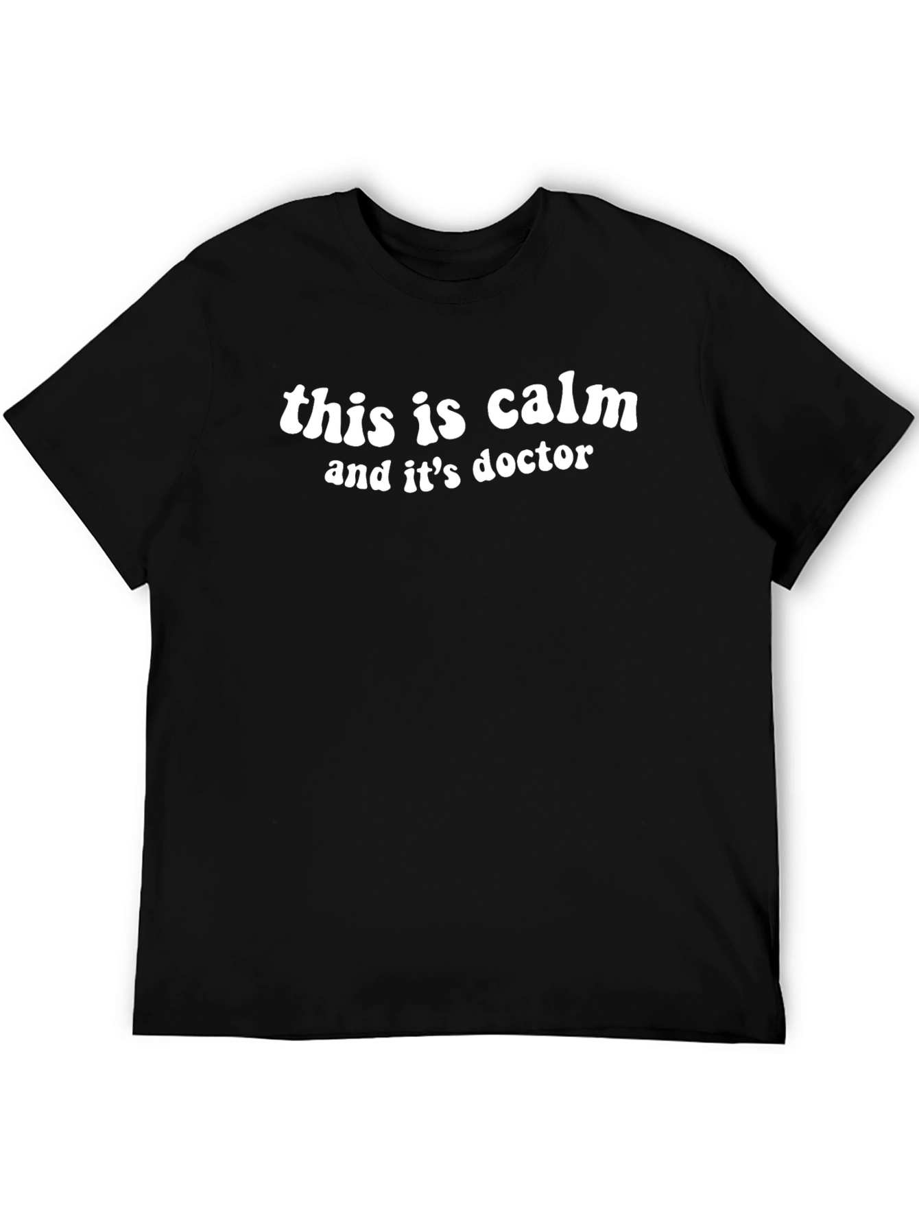 This is Calm and Its Doctor Tee