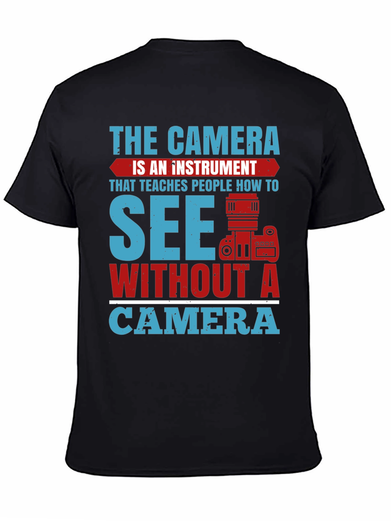 The Camera is an Instrument Graphic Tee