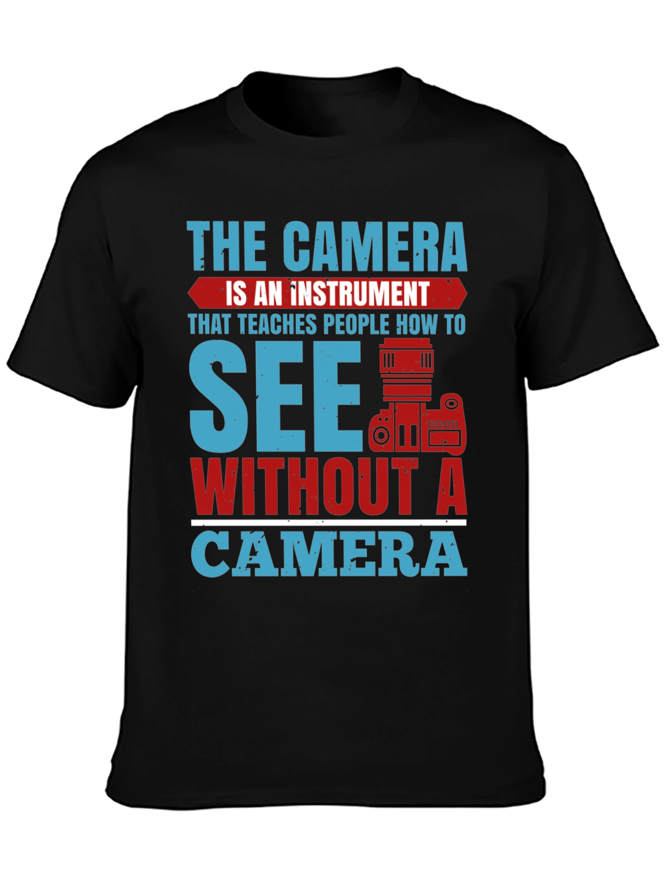 The Camera is an Instrument Graphic Tee