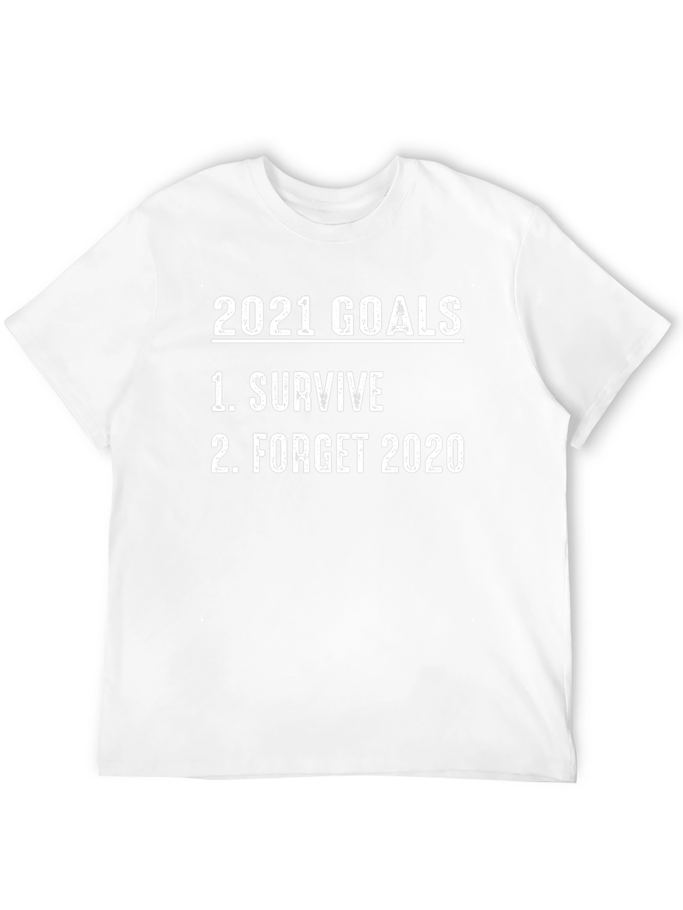 2021 Goals Funny Graphic Tee