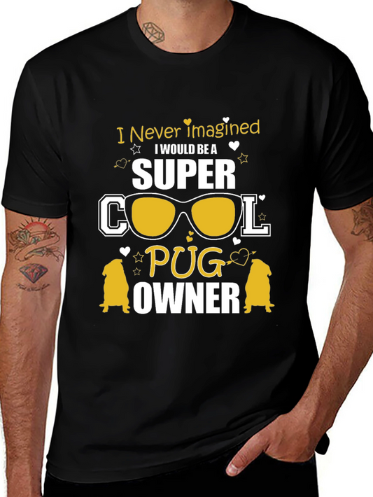 Super Cool Pug Owner Graphic Tee