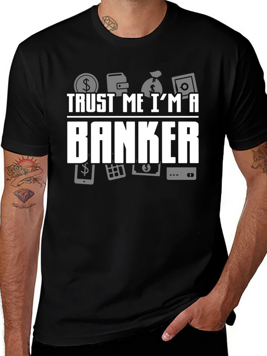 Trust Me Im a Banker T-Shirt