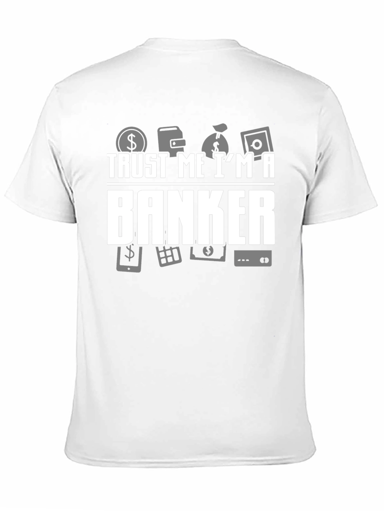 Trust Me Im a Banker T-Shirt