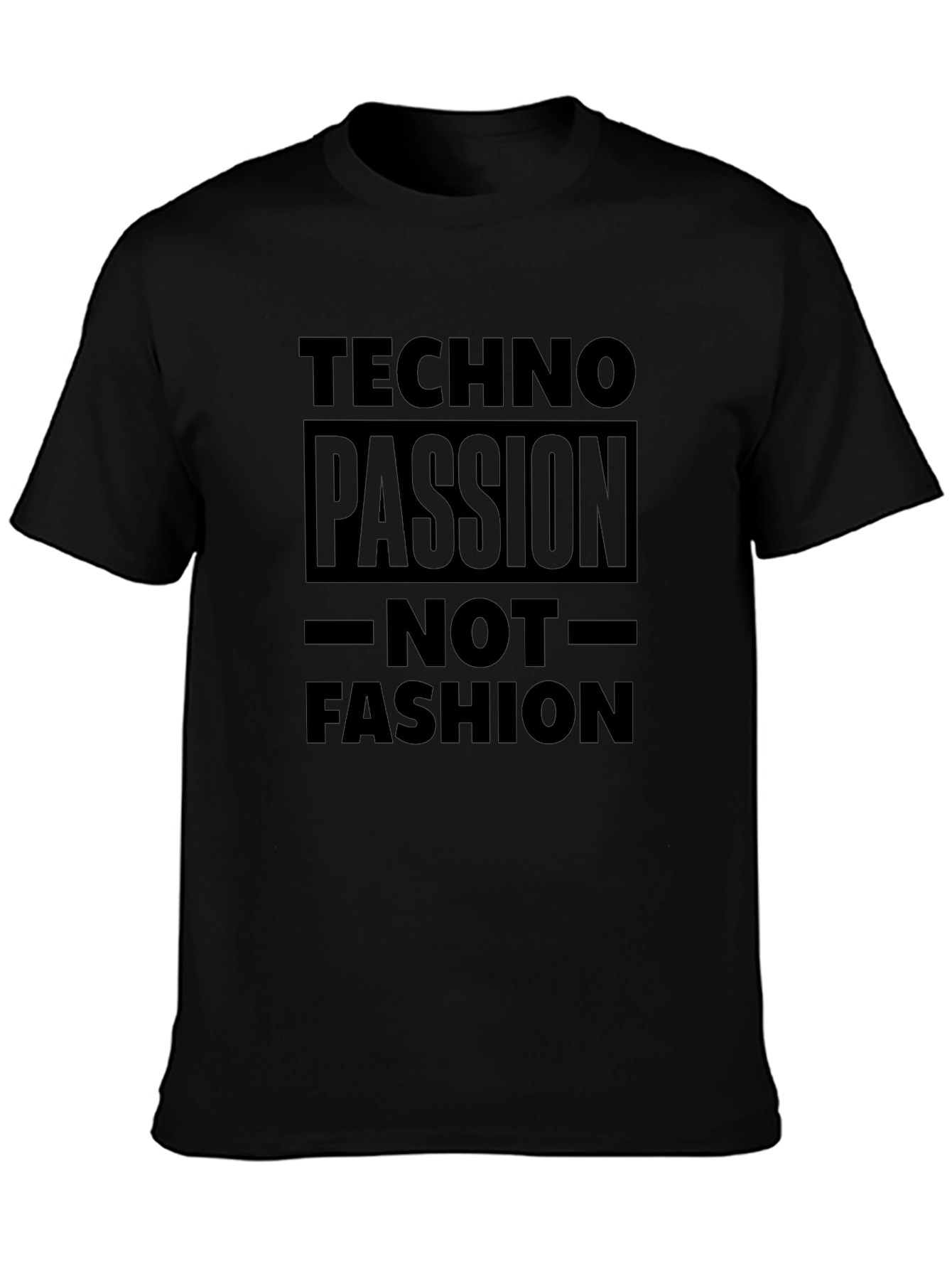 Techno Passion T-Shirt - Not Fashion Statement Tee