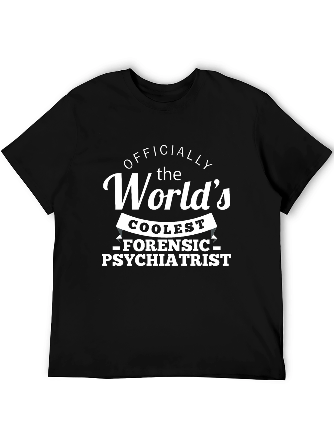 Worlds Coolest Forensic Psychiatrist T-Shirt