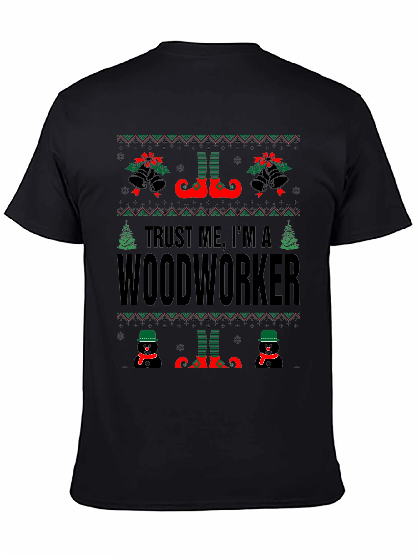 Trust Me Im A Woodworker Ugly Christmas T-Shirt