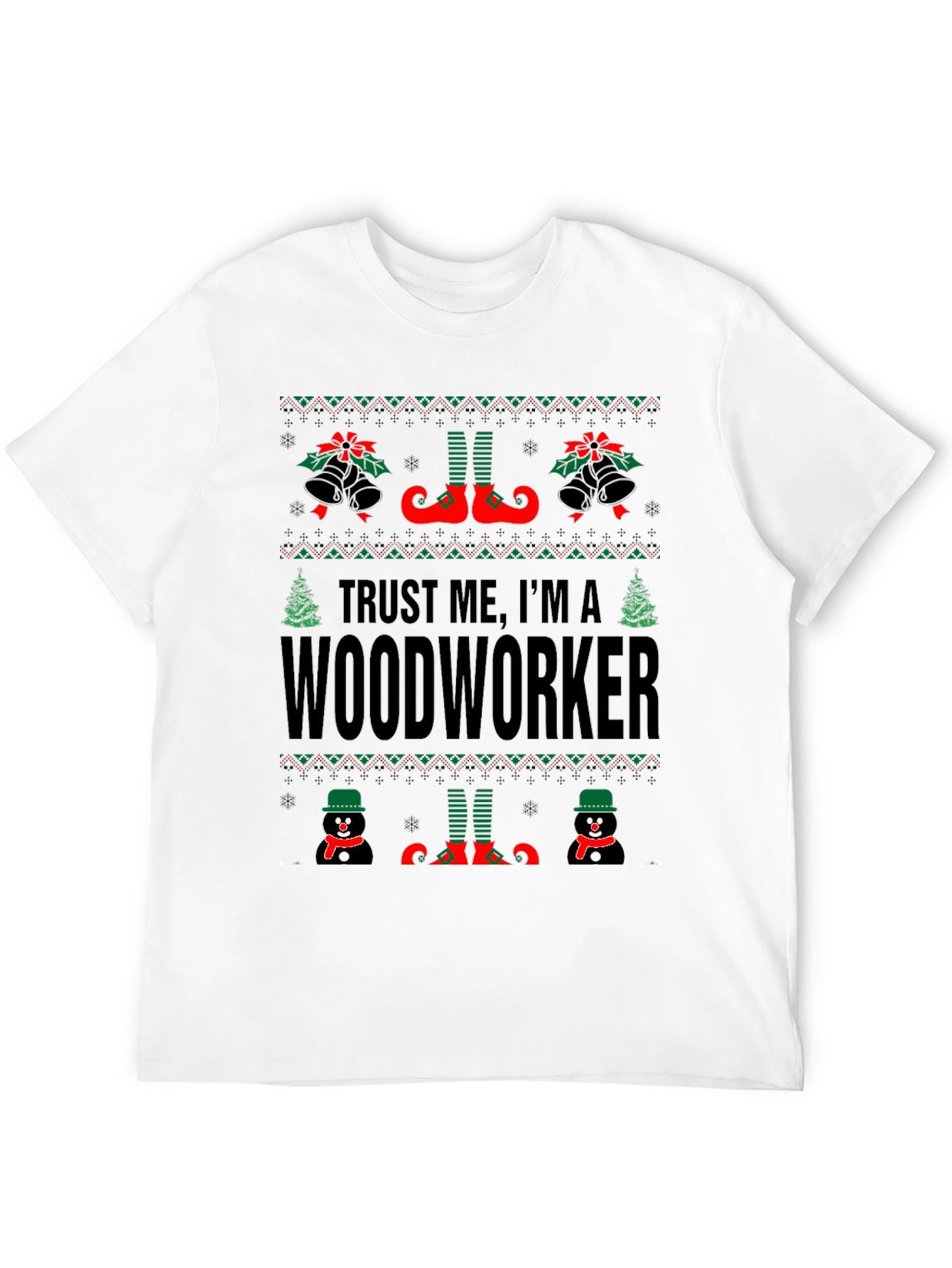Trust Me Im A Woodworker Ugly Christmas T-Shirt