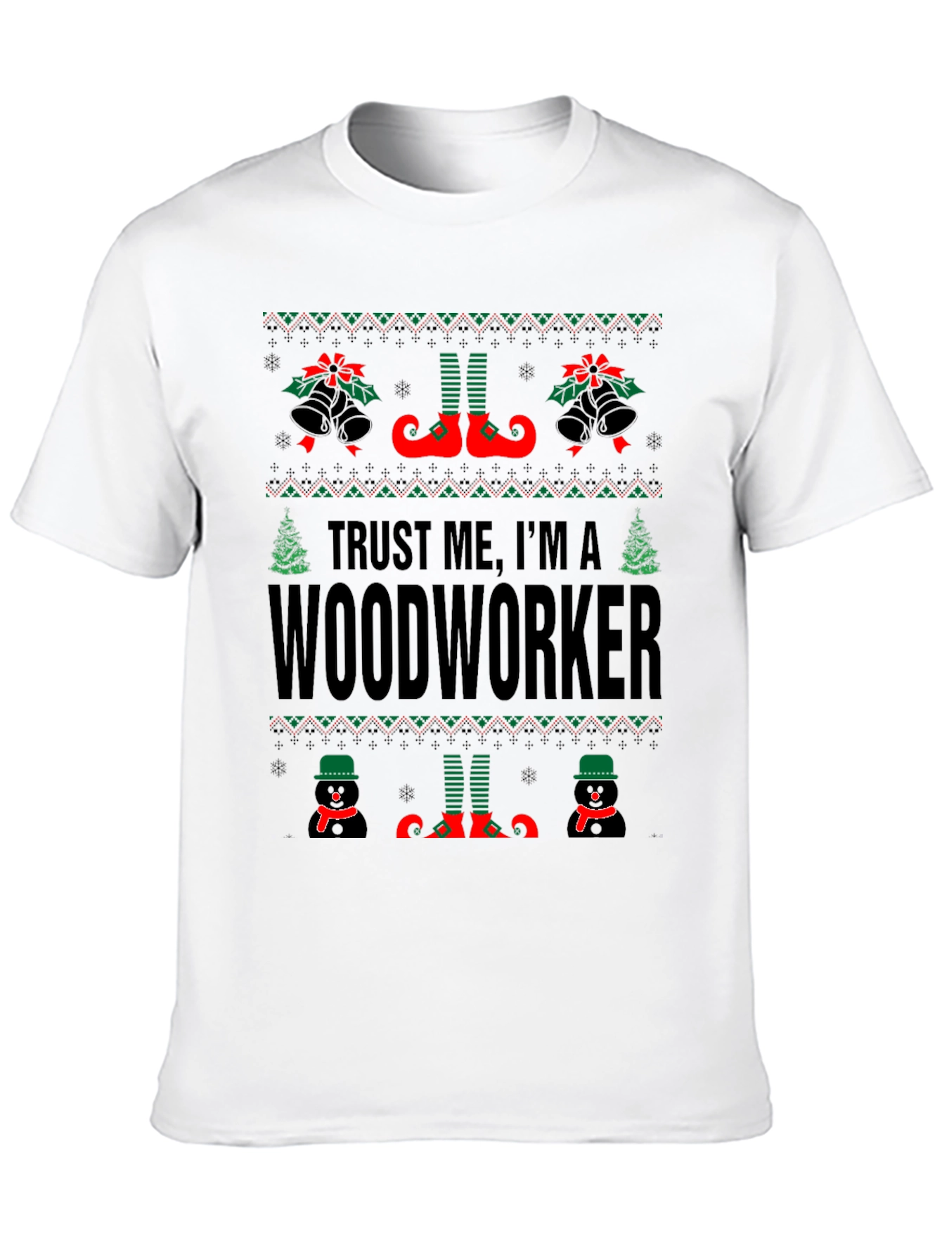 Trust Me Im A Woodworker Ugly Christmas T-Shirt