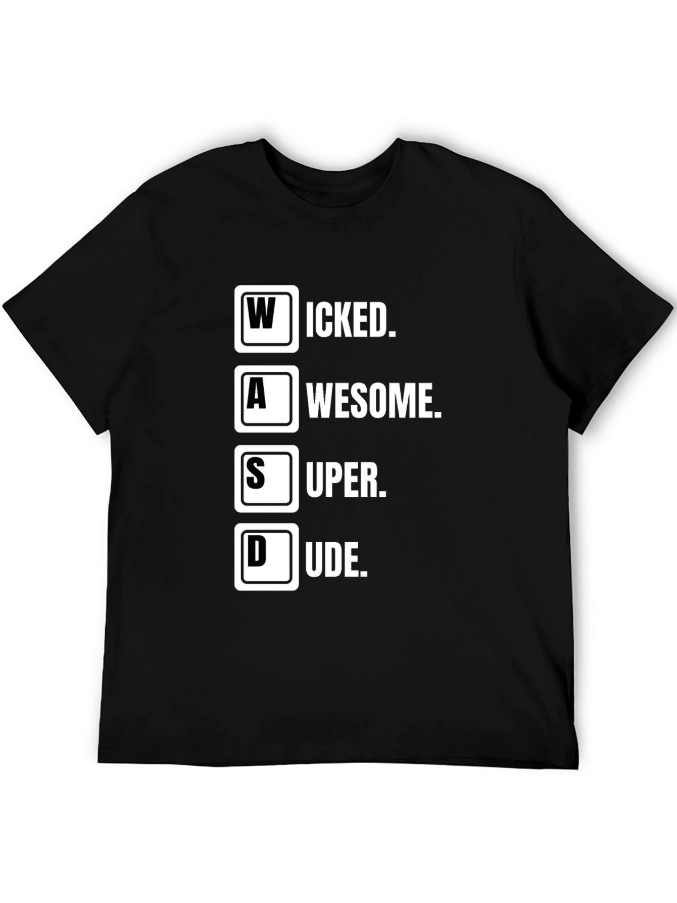 WASD Gamer T-Shirt - Wicked Awesome Super Dude