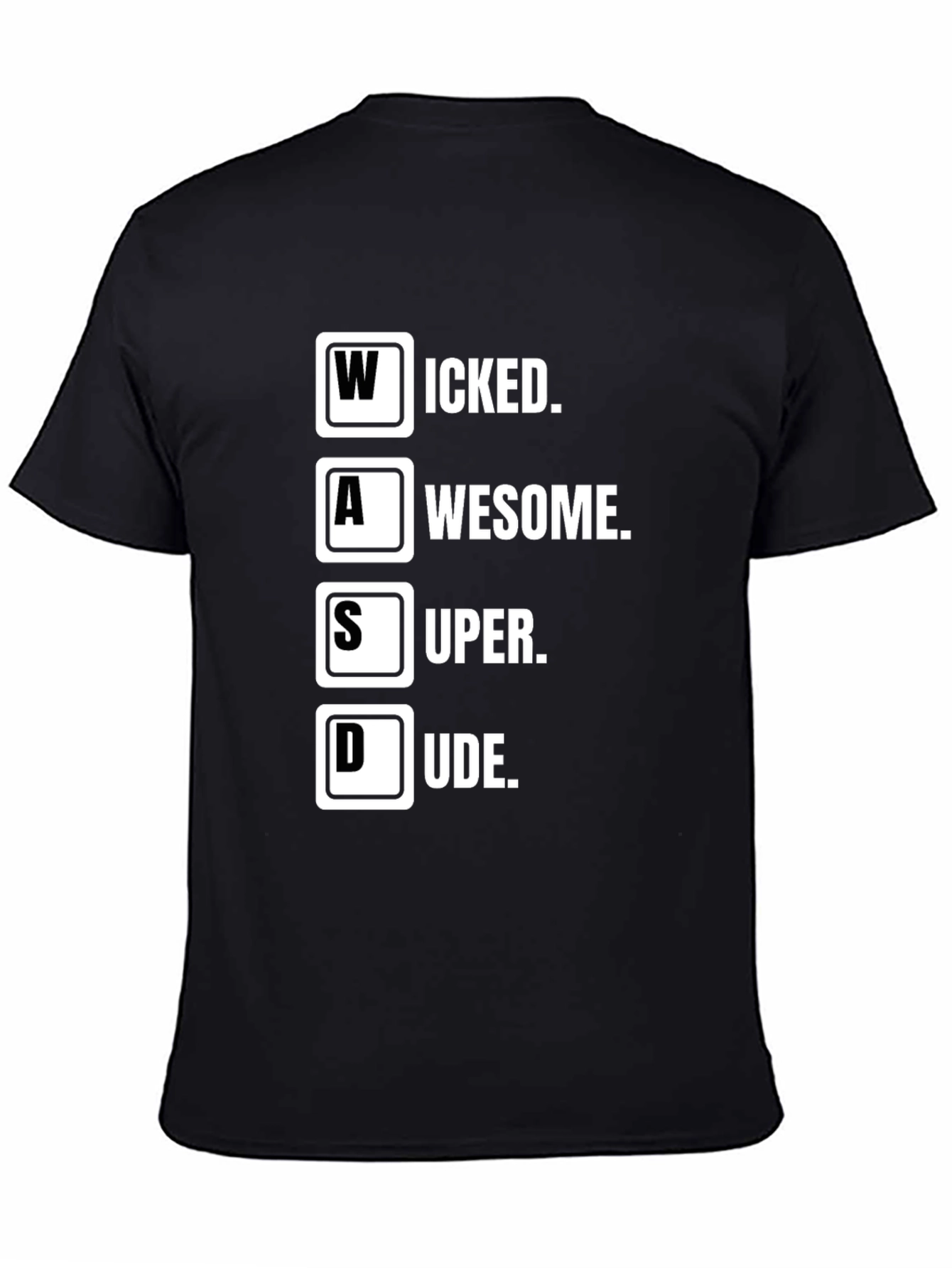 WASD Gamer T-Shirt - Wicked Awesome Super Dude