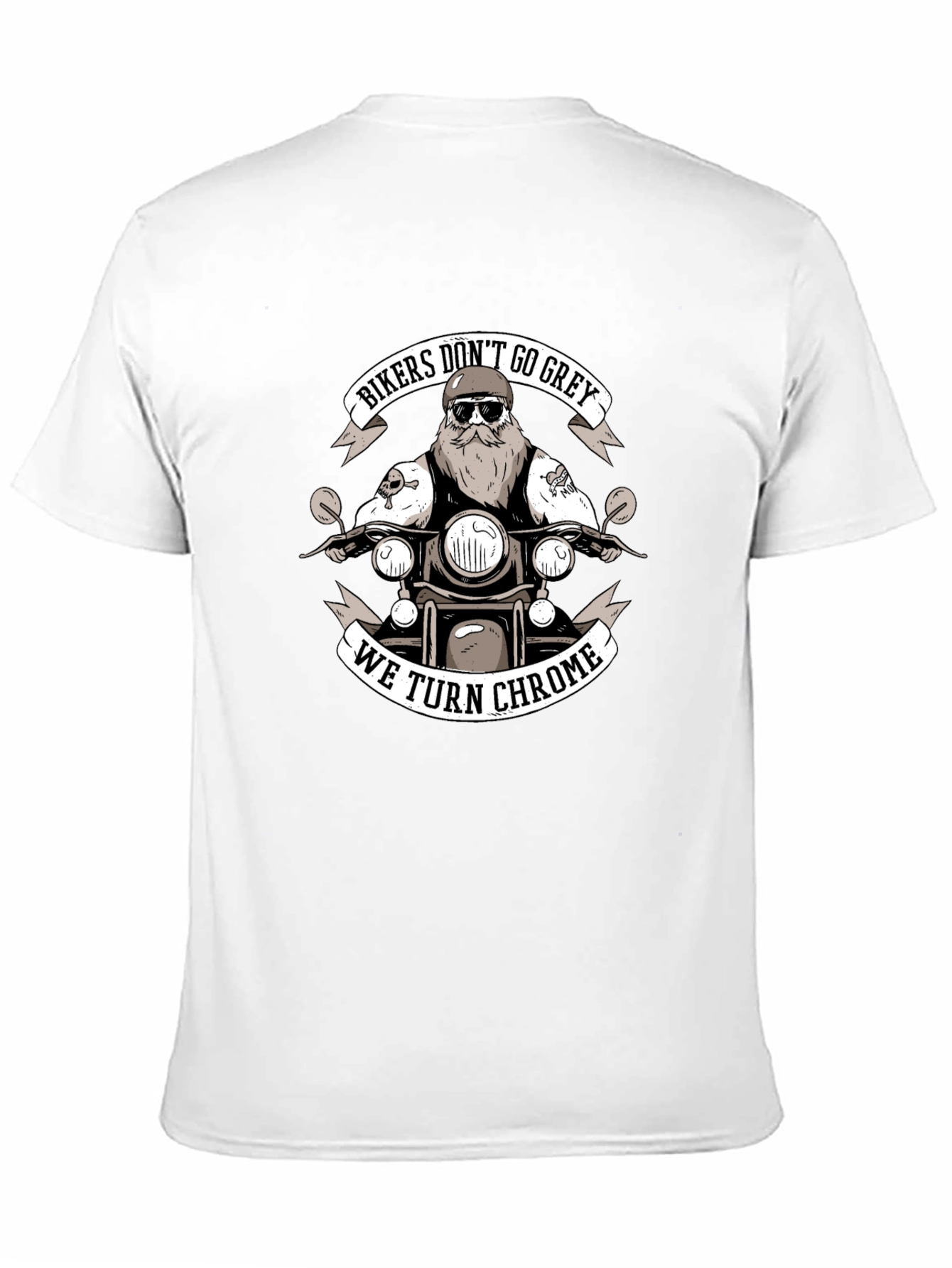 Bikers Dont Go Grey We Turn Chrome T-Shirt