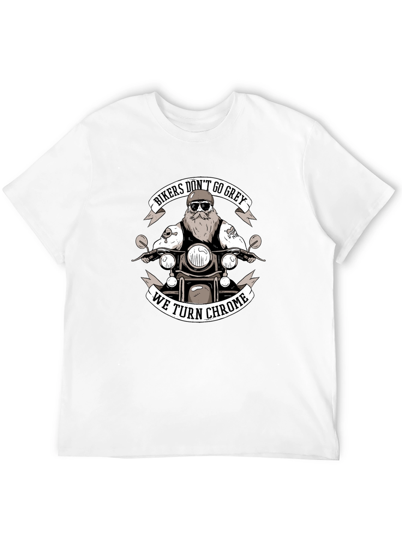 Bikers Dont Go Grey We Turn Chrome T-Shirt