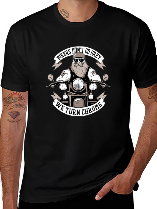 Bikers Dont Go Grey We Turn Chrome T-Shirt