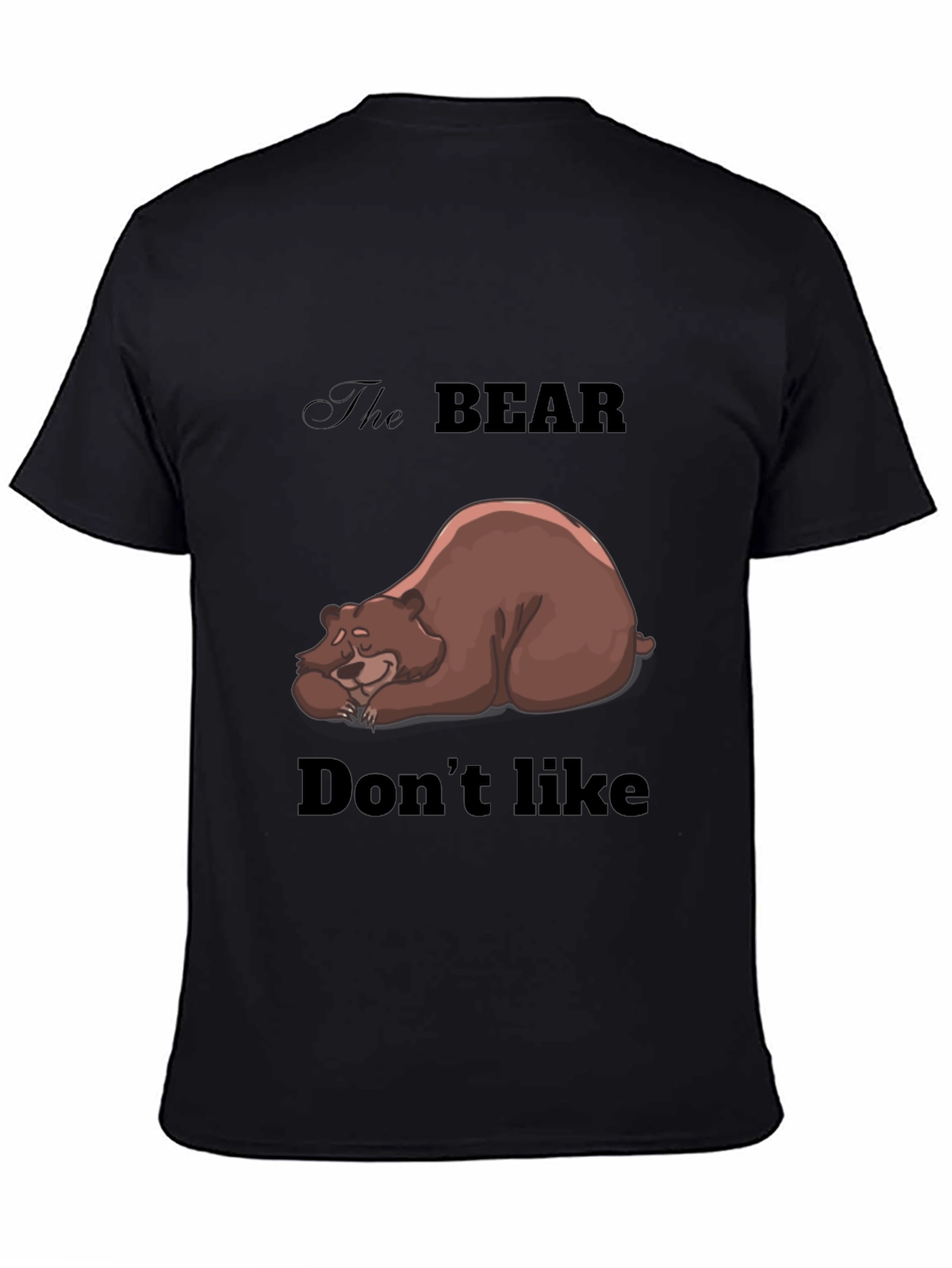 Bear Dont Like T-Shirt - Unisex Graphic Tee