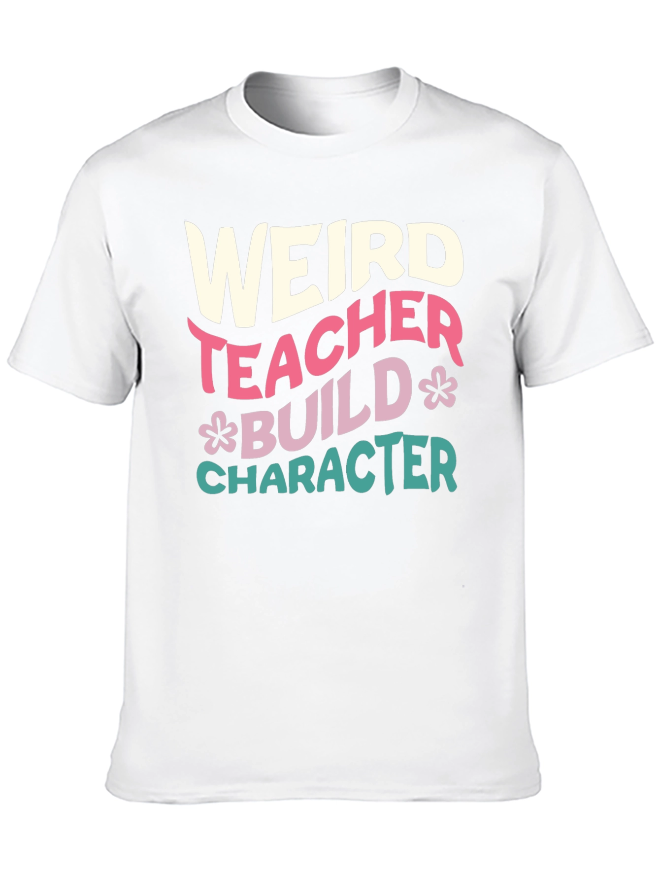 Weird Teacher T-Shirt - Build Character Graphic Tee