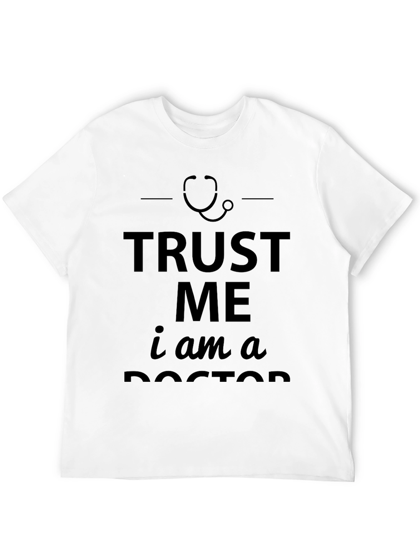 Trust Me Im A Doctor T-Shirt