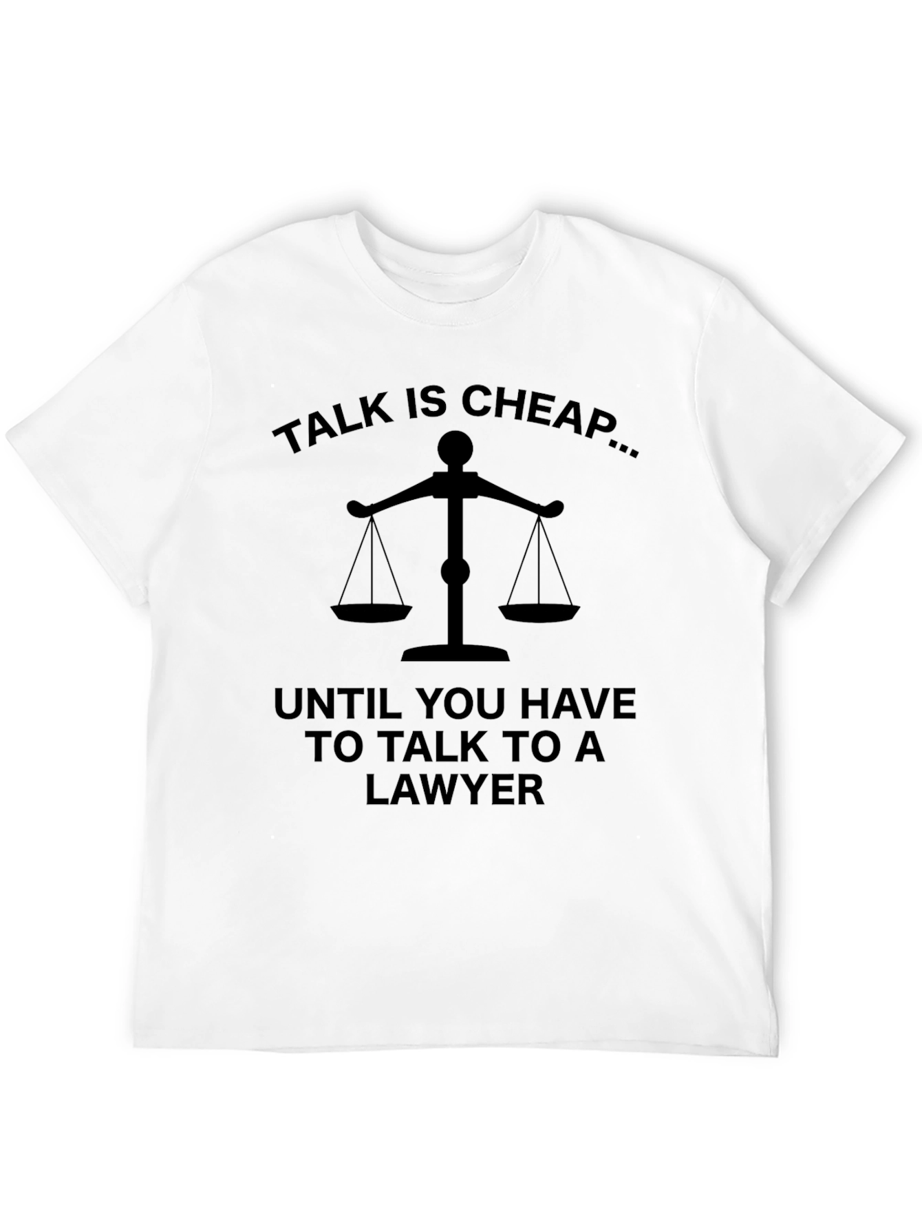 Talk Is Cheap Lawyer T-Shirt - Unisex Black Tee