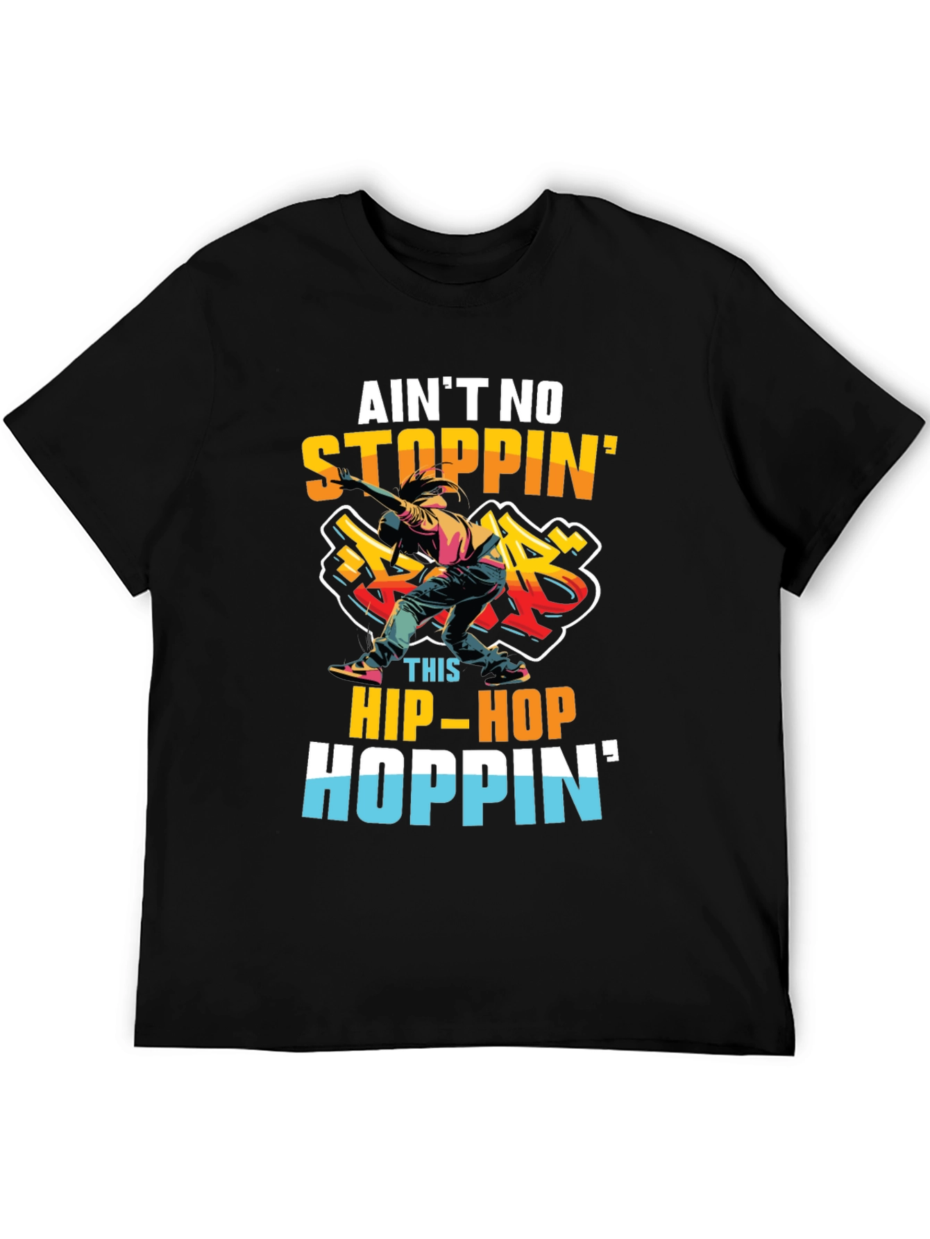 Aint No Stopping Hip-Hop Hoppin T-Shirt