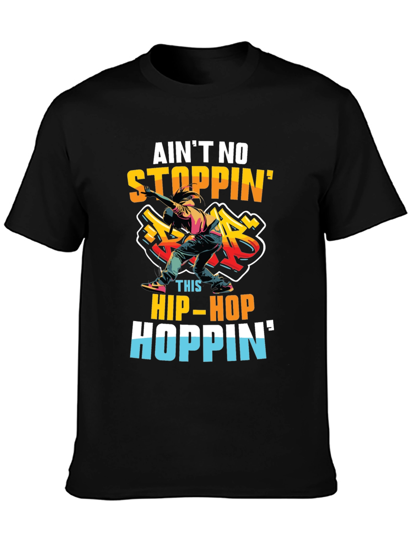Aint No Stopping Hip-Hop Hoppin T-Shirt