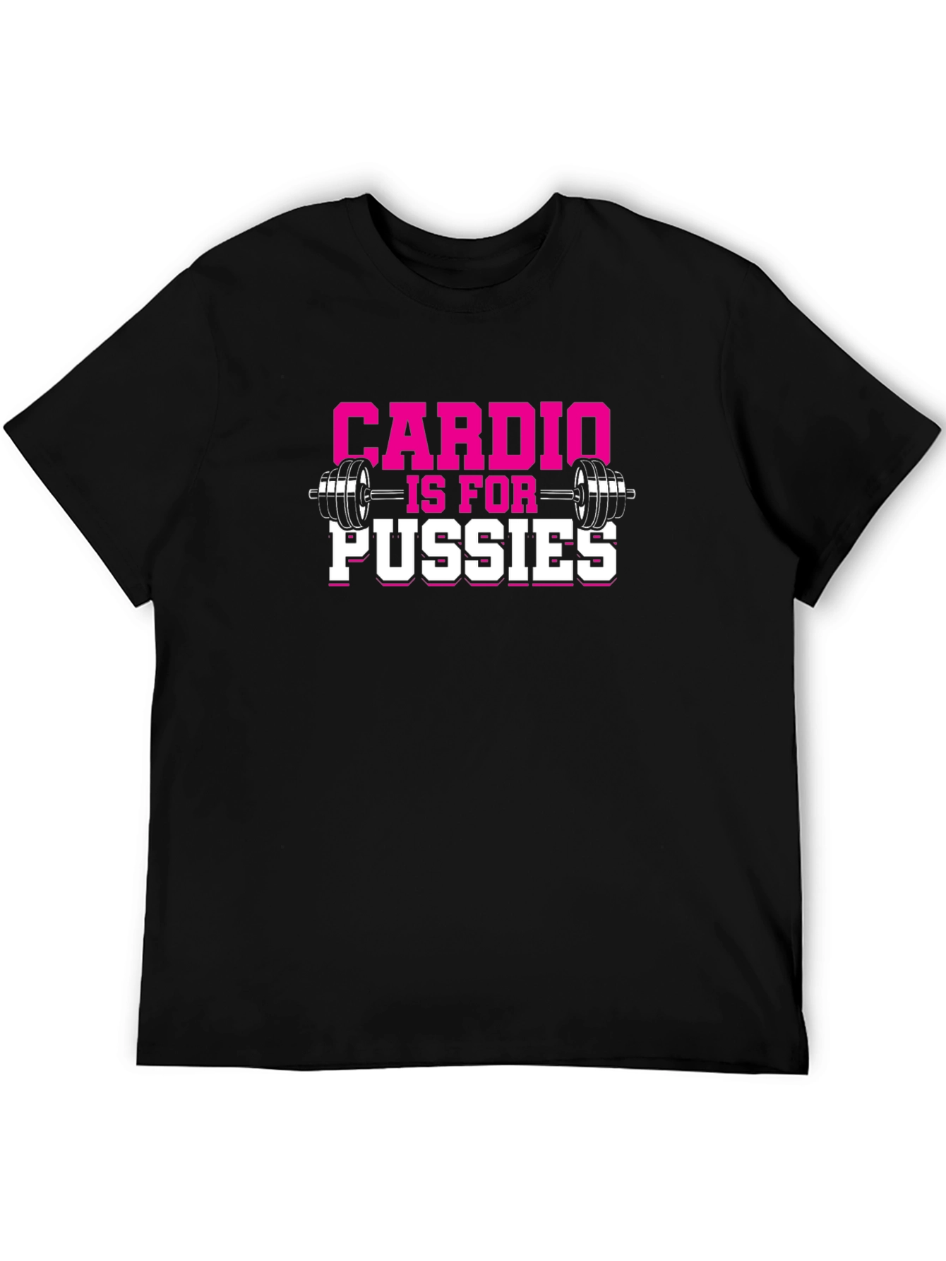 Cardio is for Pussies Gym T-Shirt