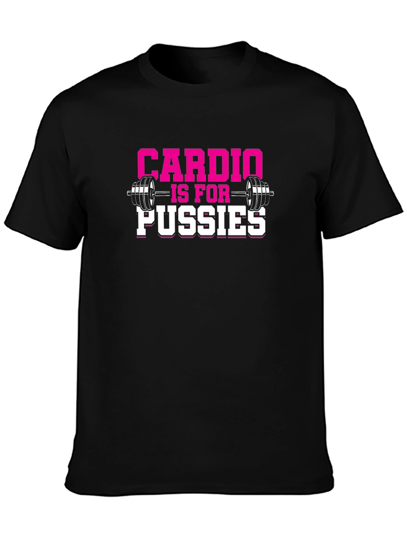 Cardio is for Pussies Gym T-Shirt