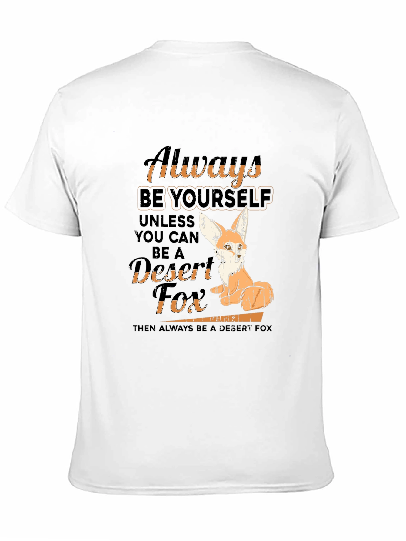 Always Be Yourself Desert Fox T-Shirt