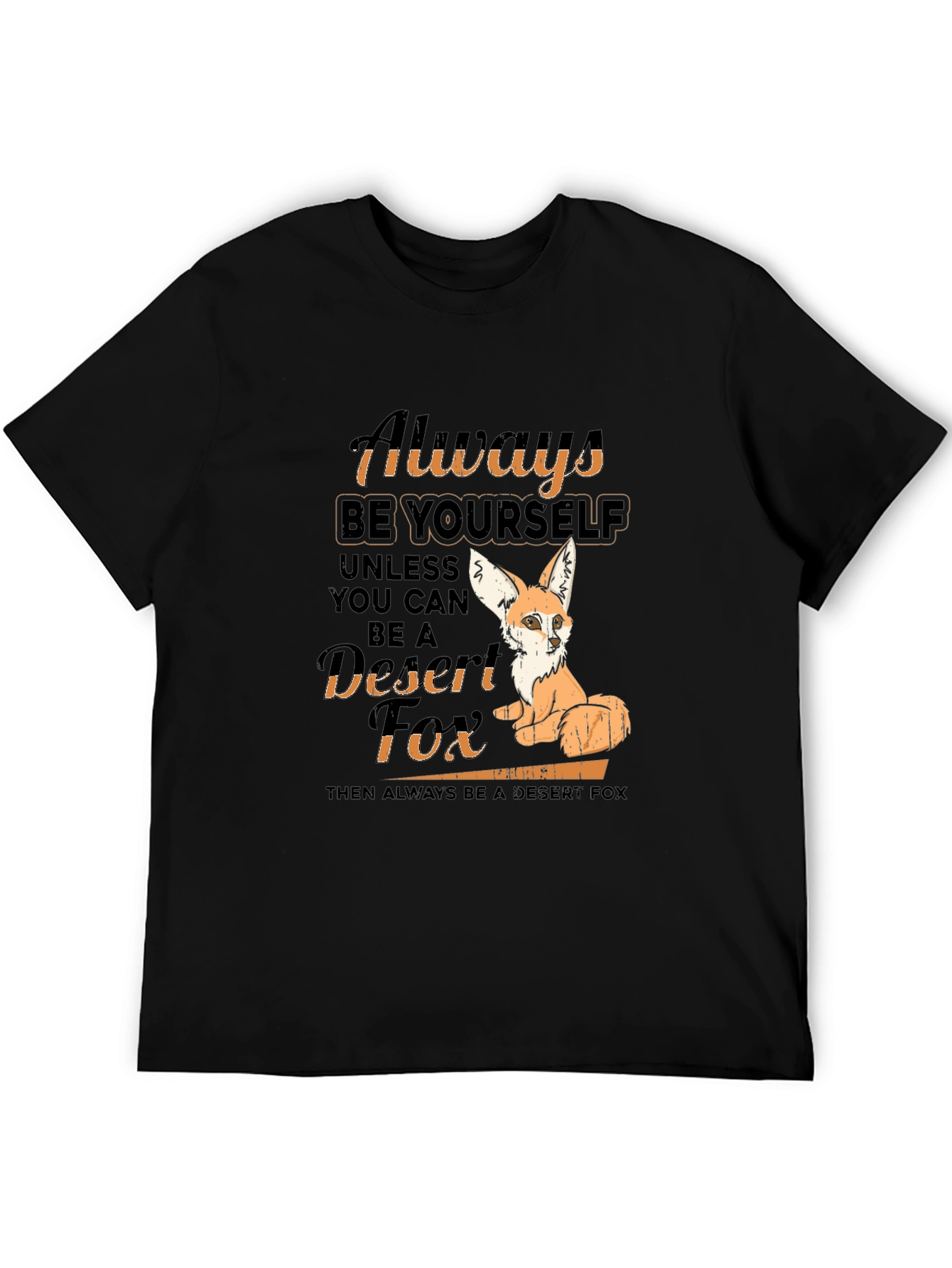 Always Be Yourself Desert Fox T-Shirt
