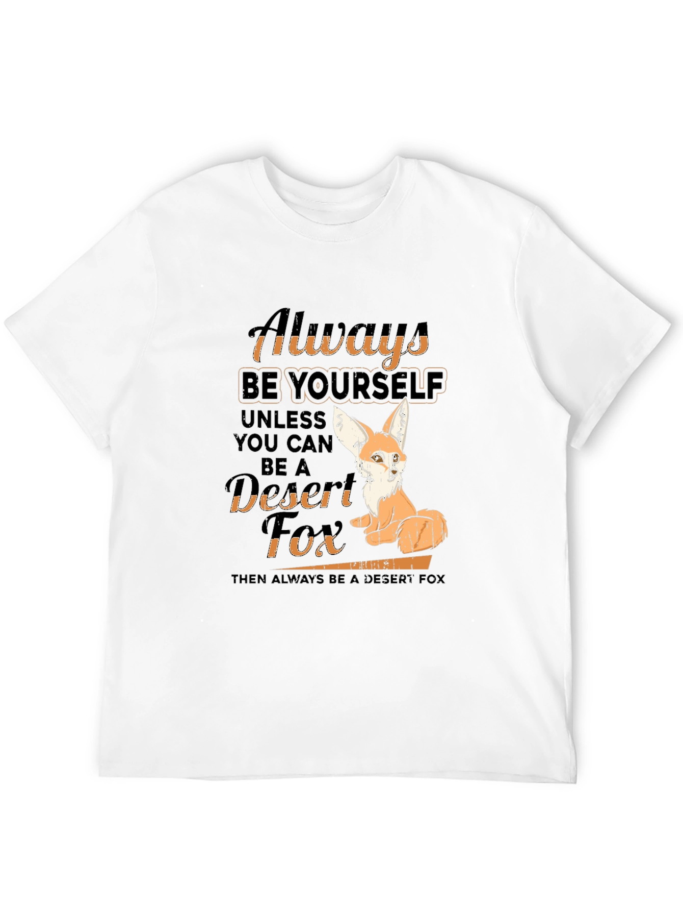 Always Be Yourself Desert Fox T-Shirt