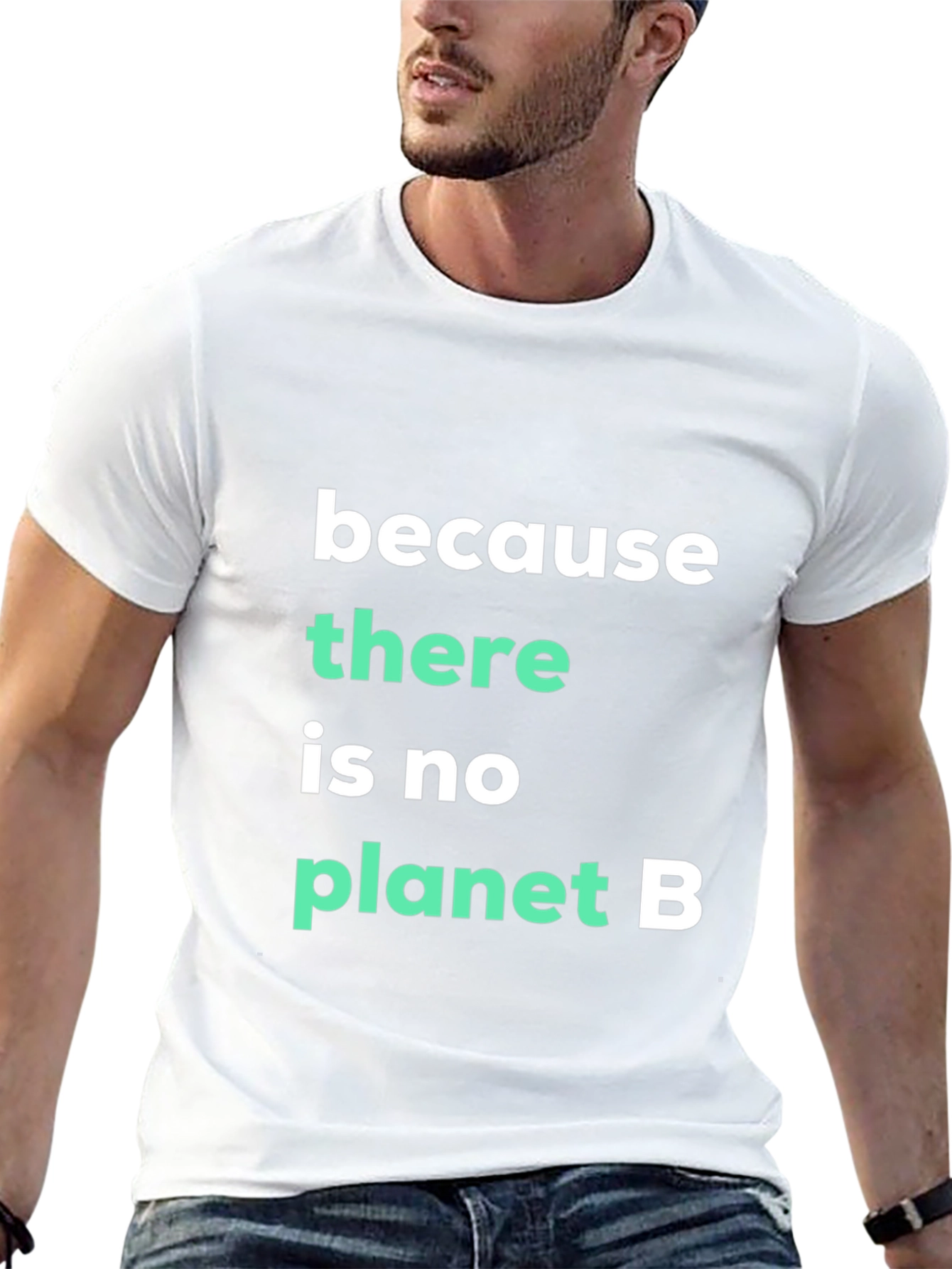 Because There Is No Planet B Graphic Tee